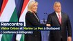 Rencontre Viktor Orbán et Marine Le Pen à Budapest ( conférence intégrale)