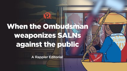 VIDEO EDITORIAL: When the Ombudsman weaponizes SALNs against the public