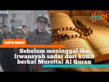 Sebelum meninggal dunia, ibu Irwansyah sadar dari koma berkat Murottal Al Quran