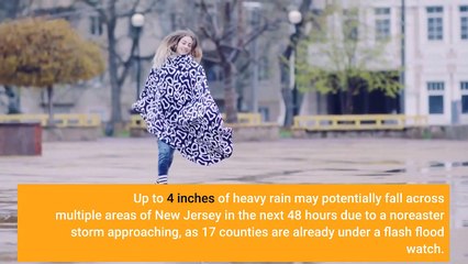 Flash flood watch issued for 17 NJ counties as nor'easter could bring 4