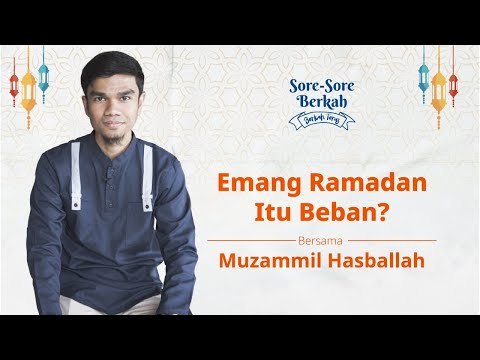 Sore-Sore Berkah Eps. 1 Bersama Muzammil Hasballah: Emang Ramadan Itu Beban?