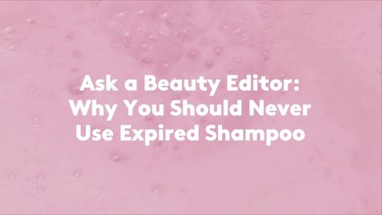 Ask a Beauty Editor: Why You Should Never Use Expired Shampoo