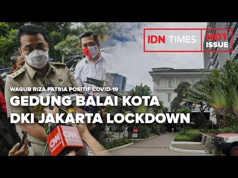WAGUB RIZA PATRIA POSITIF COVID 19, GEDUNG BALAI KOTA DKI LOCKDOWN
