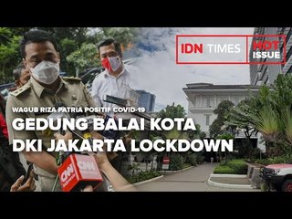 WAGUB RIZA PATRIA POSITIF COVID 19, GEDUNG BALAI KOTA DKI LOCKDOWN
