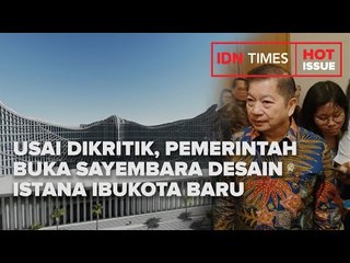 USAI DIKRITIK, PEMERINTAH BUKA SAYEMBARA DESAIN ISTANA IBUKOTA BARU