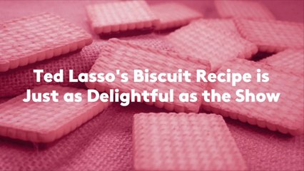 Ted Lasso's Biscuit Recipe is Just as Delightful as the Show