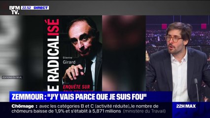 "J'y vais parce que je suis fou": le journaliste Étienne Girard explique comment Éric Zemmour a voulu "dissiper les doutes" de ses premiers soutiens en avril dernier