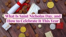 What Is Saint Nicholas Day, and How to Celebrate It This Year