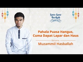 Sore-Sore Berkah Eps. 7: Pahala Puasa Hangus, Cuma Dapat Lapar dan Haus