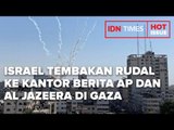 ISRAEL TEMBAKAN RUDAL KE KANTOR BERITA AP DAN AL JAZEERA DI GAZA