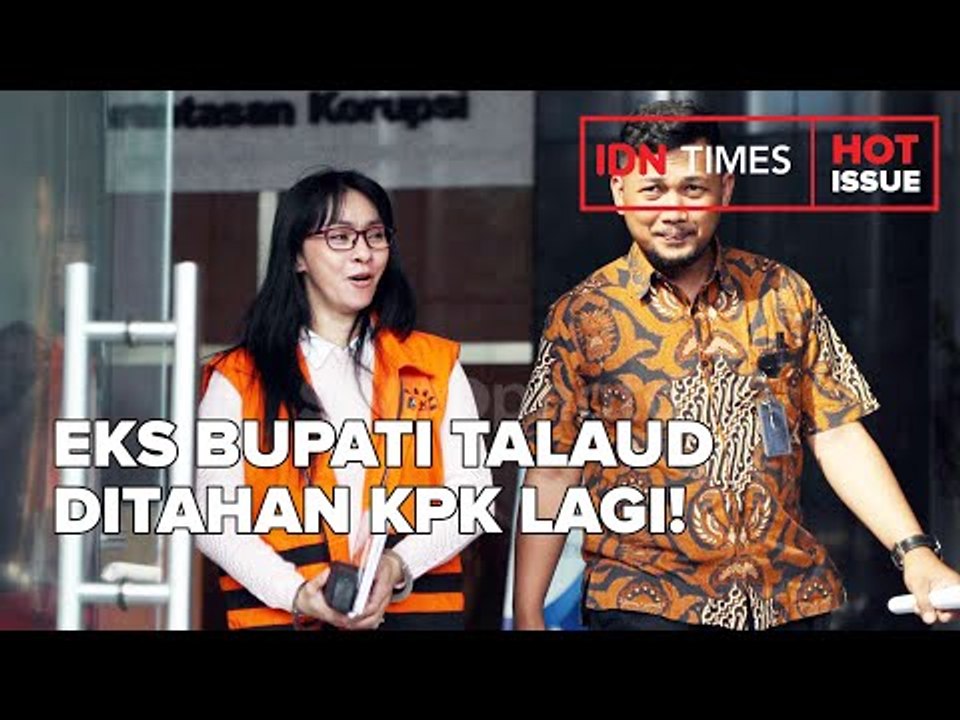 BARU BEBAS DARI LAPAS TANGERANG, EKS BUPATI TALAUD DITAHAN KPK LAGI!
