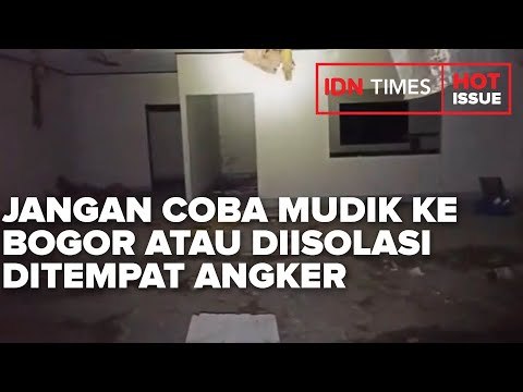 SERAM NIH! JANGAN COBA MUDIK KE BOGOR ATAU DIISOLASI DITEMPAT ANGKER