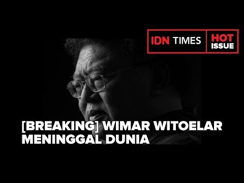 [BREAKING] WIMAR WITOELAR MANTAN JUBIR PRESIDEN GUS DUR MENINGGAL DUNIA