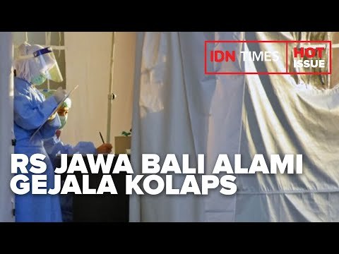 PASIEN COVID-19 TERUS BERTAMBAH, RUMAH SAKIT JAWA BALI ALAMI GEJALA KOLAPS