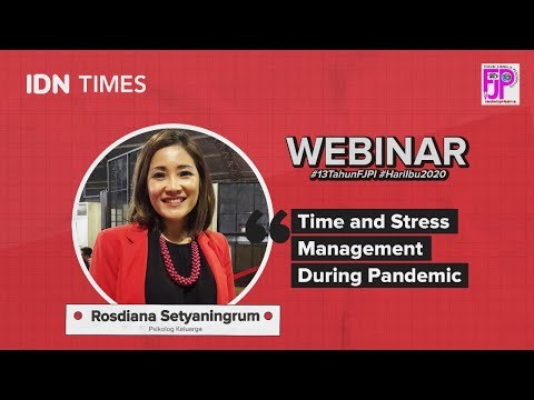 Time and Stress Management During Pandemic - FJPI X IDN Times