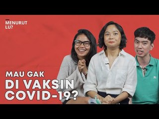 "MAU NGGAK JADI ORANG PERTAMA YANG DIVAKSIN COVID-19?" - MENURUT LU