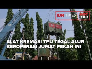 ALAT KREMASI TPU TEGAL ALUR BEROPERASI JUMAT PEKAN INI