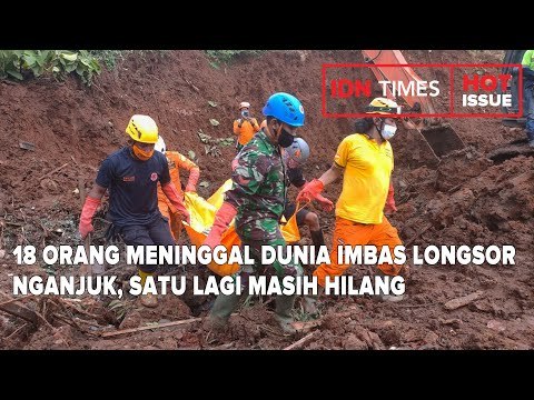 18 ORANG MENINGGAL DUNIA IMBAS LONGSOR NGANJUK, SATU LAGI MASIH HILANG