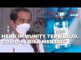 JOKOWI: JIKA HERD IMMUNITY TERWUJUD, COVID 19 BISA MENTAL