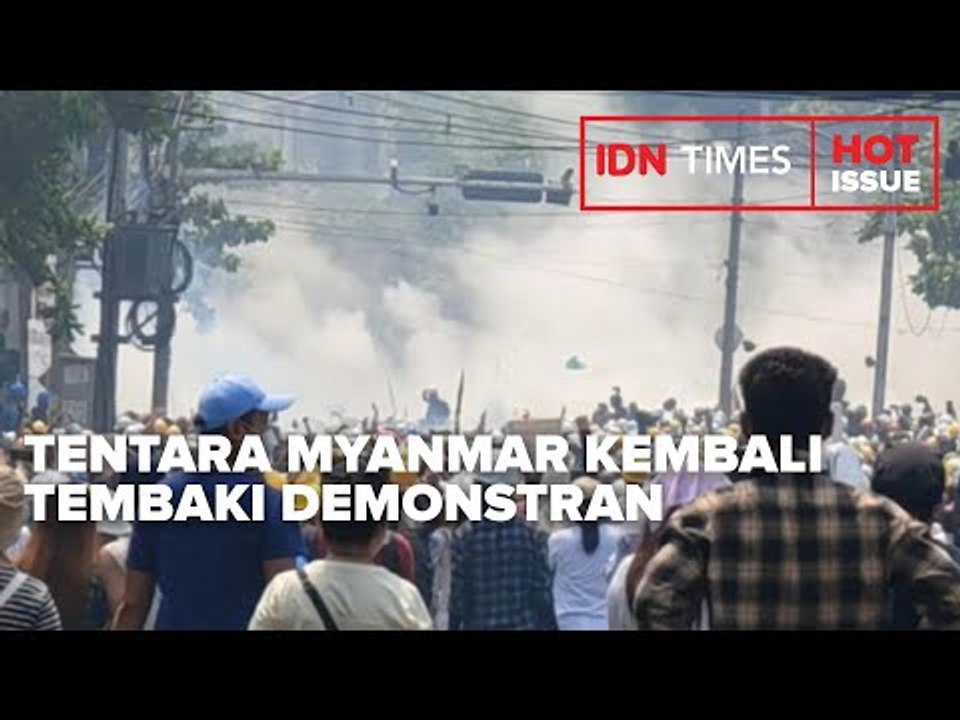 TENTARA MYANMAR KEMBALI TEMBAKI DEMONSTRAN, SEDIKITNYA 13 TEWAS