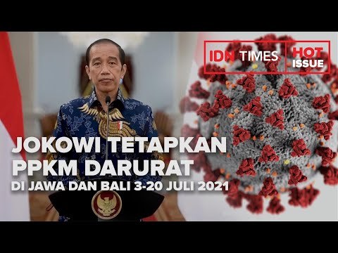 JOKOWI TETAPKAN PPKM DARURAT DI JAWA DAN BALI 3-20 JULI 2021