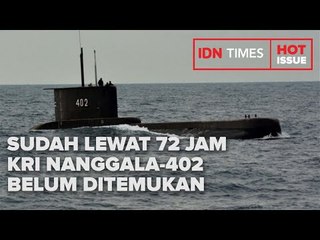 SUDAH LEWAT 72 JAM, KAPAL SELAM KRI NANGGALA-402 BELUM DITEMUKAN