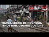 GEGARA COVID-19, PENDUDUK MISKIN DI INDONESIA NAIK