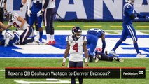 Texans QB Deshaun Watson to Broncos?