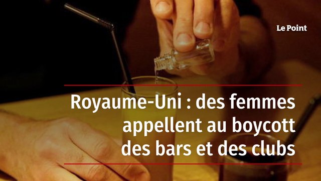 Royaume-Uni : des femmes appellent au boycott des bars et des clubs