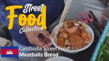 Meatballs Bread - Cambodian Street Food
