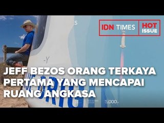 JEFF BEZOS ORANG TERKAYA PERTAMA YANG MENCAPAI RUANG ANGKASA