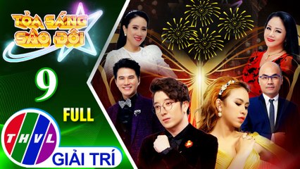 Tỏa sáng sao đôi - Tập 9 FULL: Nghìn trùng xa cách