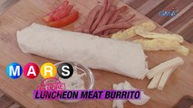 Mars Pa More: Luncheon meat burrito recipe by Valerie Concepcion | Mars Masarap
