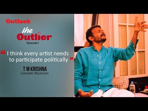 I Think Every Artist Needs to Participate Politically-T. M Krishna, Carnatic Musician