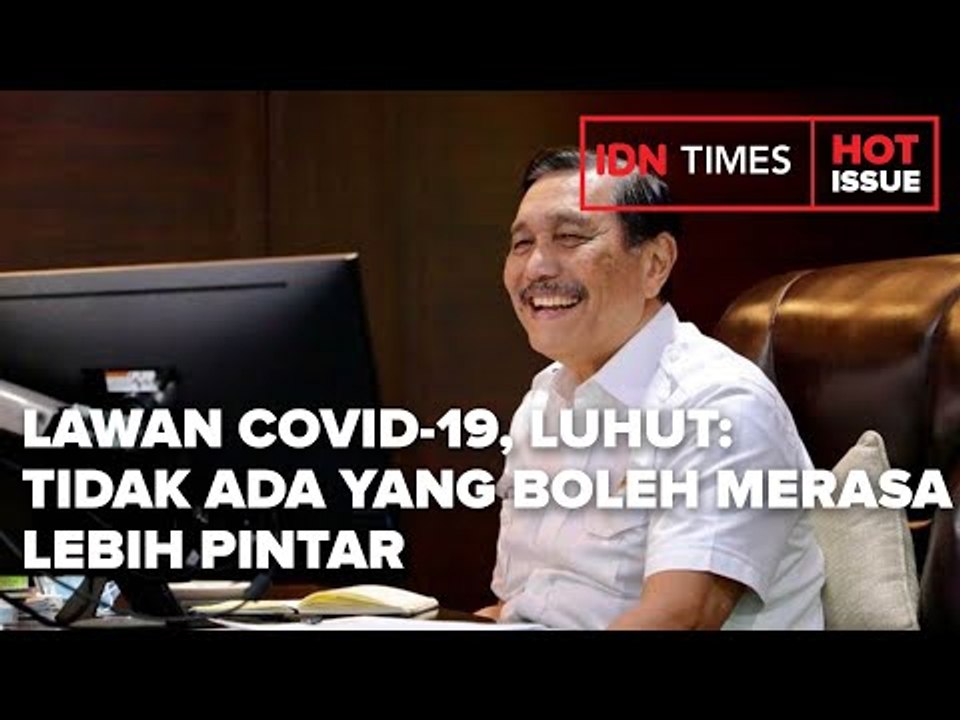LAWAN COVID-19, LUHUT: TIDAK ADA YANG BOLEH MER...