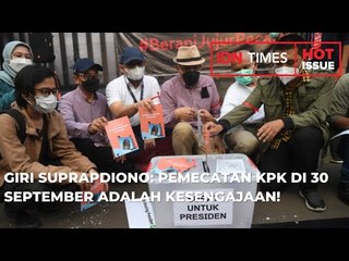 GIRI SUPRAPDIONO: PEMECATAN KPK DI 30 SEPTEMBER ADALAH KESENGAJAAN!