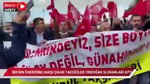 İBB'nin önerisine karşı çıkan taksiciler 'Erdoğan' sloganları attı