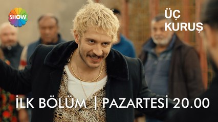 Üç Kuruş 1. Bölüm 3. Fragman | Pazartesi 20.00'de Show TV'de!