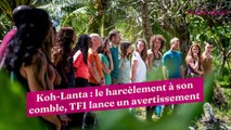 Koh-Lanta : le harcèlement à son comble, TF1 lance un avertissement