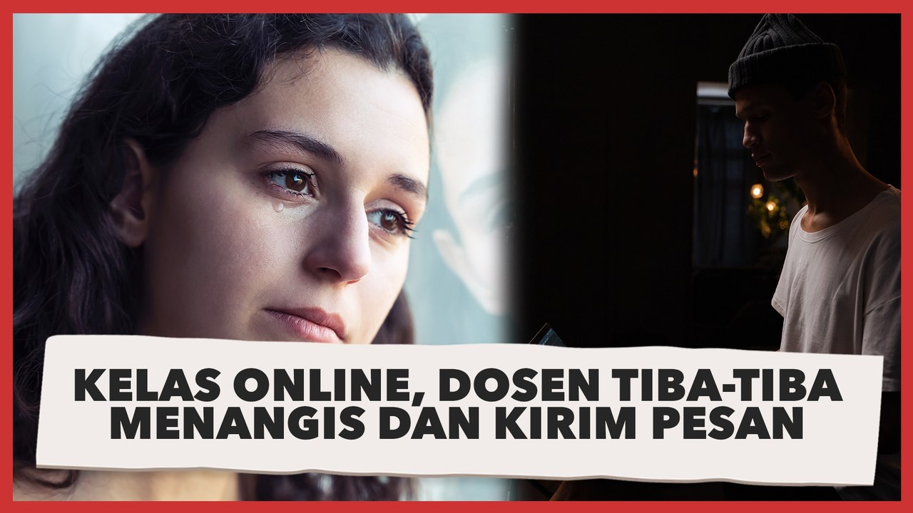 Lagi Kelas Online, Dosen Tiba-Tiba Menangis dan Kirim Pesan, Alasannya Bikin Nyesek