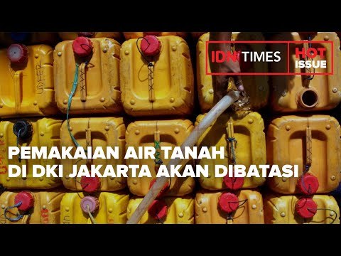 PEMAKAIAN AIR TANAH DI DKI AKAN DIBATASI, DINAS SDA : BELUM DILARANG