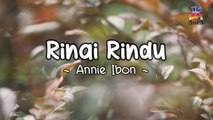 Annie Ibon - Rinai Rindu (Official Lyric Video)