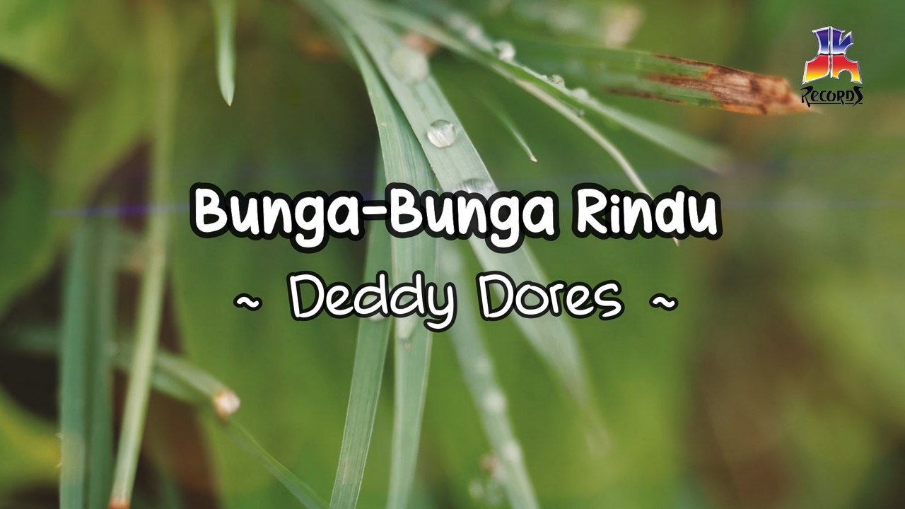 Deddy Dores - Bunga-Bunga Rindu (Official Lyric Video)