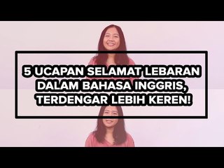 5 UCAPAN SELAMAT LEBARAN DALAM BAHASA INGGRIS, TERDENGAR LEBIH KEREN!