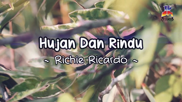 Richie Ricardo - Hujan Dan Rindu (Official Lyric Video)