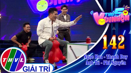 Thứ 5 vui nhộn - Tập 142: Vòng 1 - Thử thách