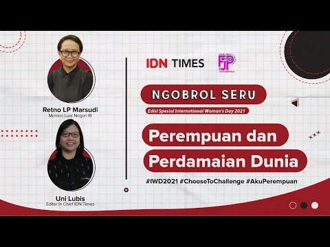 International Woman's Day 2021 Perempuan dan Perdamaian Dunia bersama Menlu RI Retno Marsudi