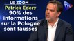 Zoom - Patrick Edery : 90% des informations sur la Pologne sont fausses
