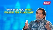 SINAR PM: PRN Melaka: Parti politik tak puas hati