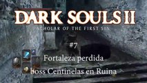 Dark Souls 2 - #7 - Fortaleza perdida - boss Centinelas en Ruina - canalrol 2021